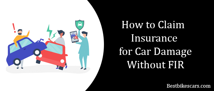 How to Claim Insurance for Car Damage Without FIR