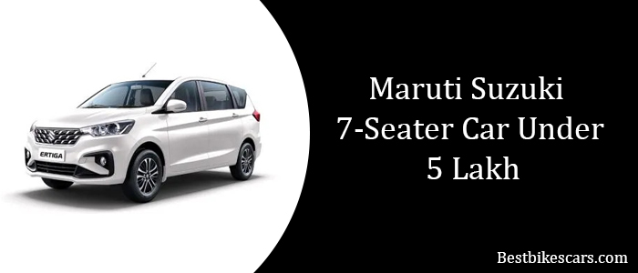 Maruti Suzuki 7-Seater Car Under 5 Lakh
